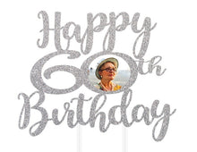 Load image into Gallery viewer, Happy 60th Birthday Cake Topper | Photo Cake Topper | Happy Birthday Cake Topper |  30th Birthday | 40th Birthday |  50th Birthday | 70th Birthday