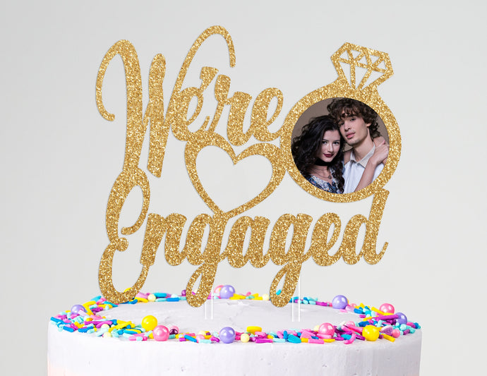 We're Engaged Custom Photo Cake Topper with Ring and Heart | Engagement Party Decor | Engagement Cake Topper