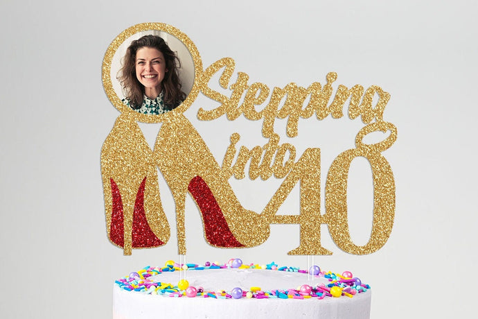 Stepping Into Birthday cake Topper | 40th Birthday Photo Cake Topper | Personalized Woman Milestone Birthday