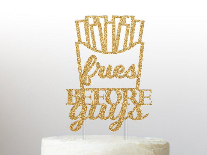 Fries Before Guys Cake Topper