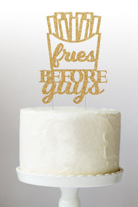 Fries Before Guys Cake Topper