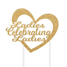Load image into Gallery viewer, Ladies Celebrating Ladies Cake Topper | Galentine’s Day | Ladies Night | Valentine&#39;s Day